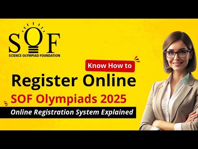 SOF Olympiads 2024-25 Online Registration System Explained