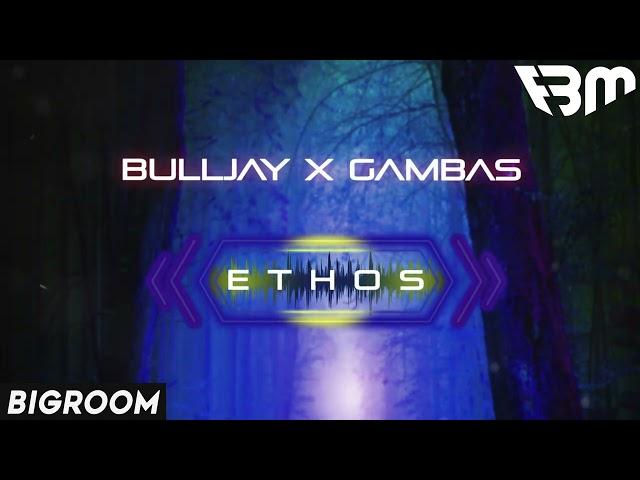 Bulljay x Gambas - Ethos | FBM