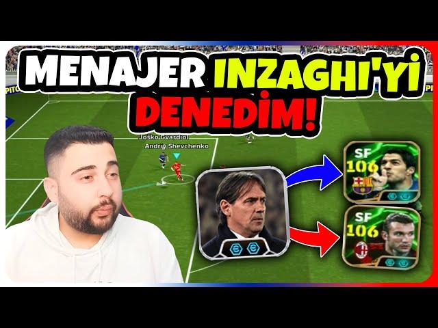 MENAJER INZAGHI'Yİ SATIN ALDIM ve DENEDİM! 106 YAPTIĞI OYUNCULAR! ALINIR MI?