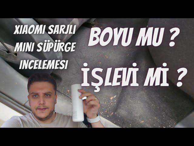 XİAOMİ Mİ VACUUM CLEANER MİNİ ŞARJLI EL SÜPÜRGE İNCELEMESİ