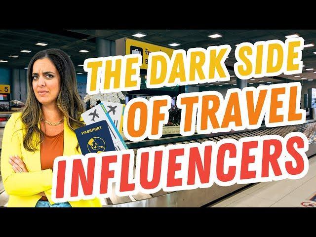 The Dark Side Of Travel Influencers