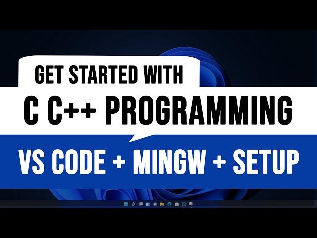 How to get Started with C C++ Programming | Install Toolset Visual Studio code & Setup | Windows 11