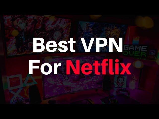 20+ Best VPN For Netflix in 2022 | @XBucketLife