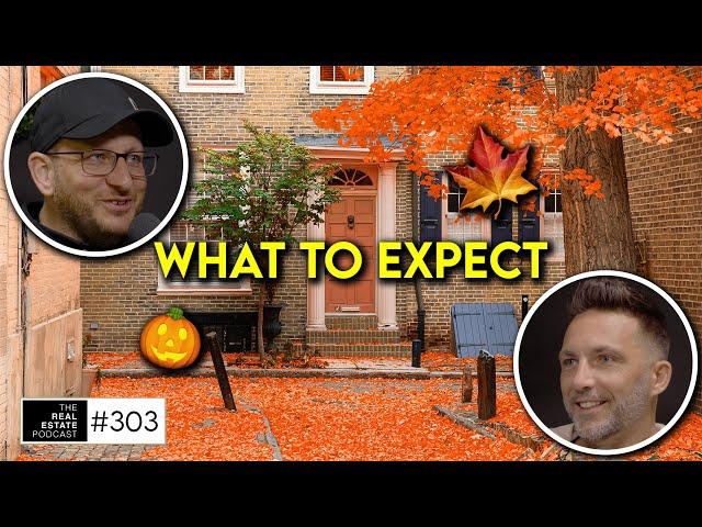 Understanding the Fall Real Estate Market | The Real Estate Podcast EP303