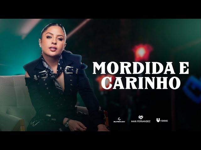 Mari Fernandez - MORDIDA E CARINHO (clipe Oficial)