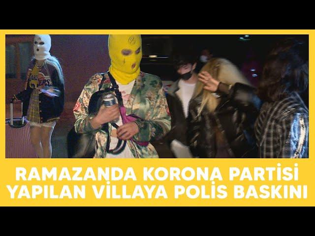 Ramazanda korona partisi yapılan villaya polis baskını