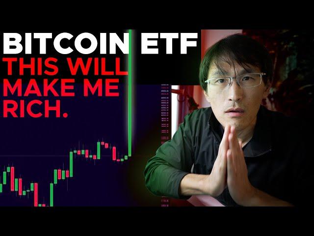 Bitcoin ETF... THIS WILL MAKE ME RICH.