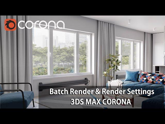 3ds Max Corona Renderer - What is Batch Render and Render Setup Tips(english sub.)