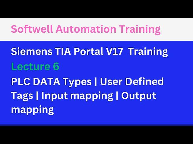 #lecture 7 #tiaportal Training: PLC DATA Types | User Defined Tags | Input mapping | Output mapping