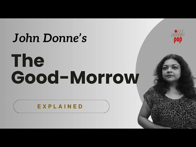 John Donne's 'The Good-Morrow' | Line-by-Line Analysis   NibblePop | Monami Mukherjee