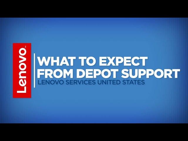 What to Expect From Depot Support - Lenovo Services US