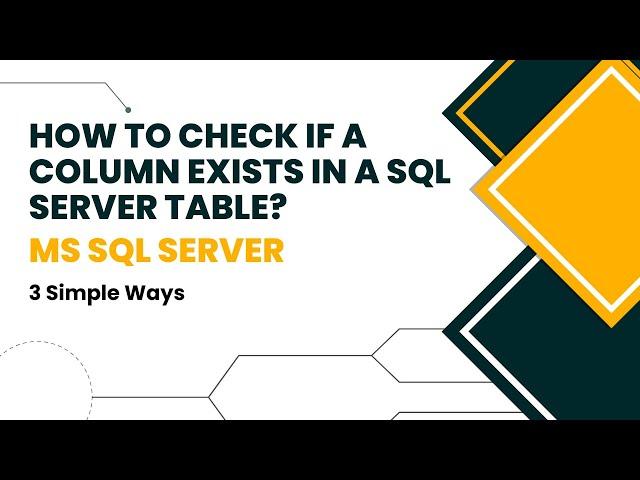 3 Simple Ways to check if Column Exists in the Table - SQL SERVER