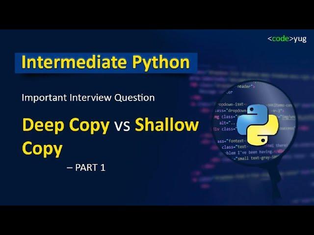 Deep Copy and Shallow Copy in Python | Shallow Copy in Python | Deep Copy vs Shallow Copy