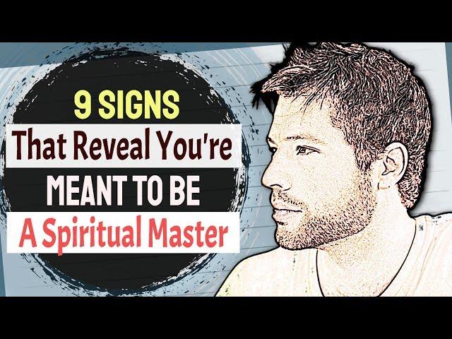 9 Signs That Reveal You Are Meant To Be A Spiritual Master