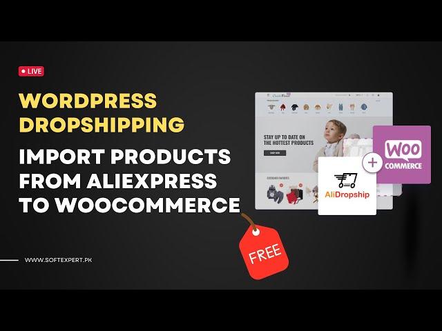 Import Products from AliExpress to Woocommerce for FREE