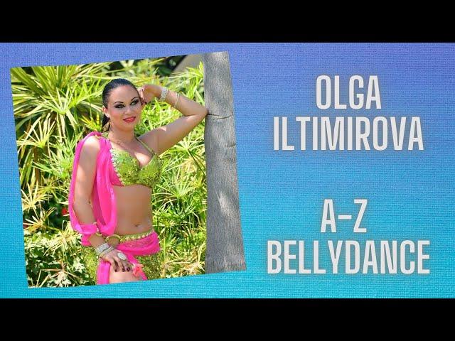 A-Z of bellydance. Olga ILtimirova