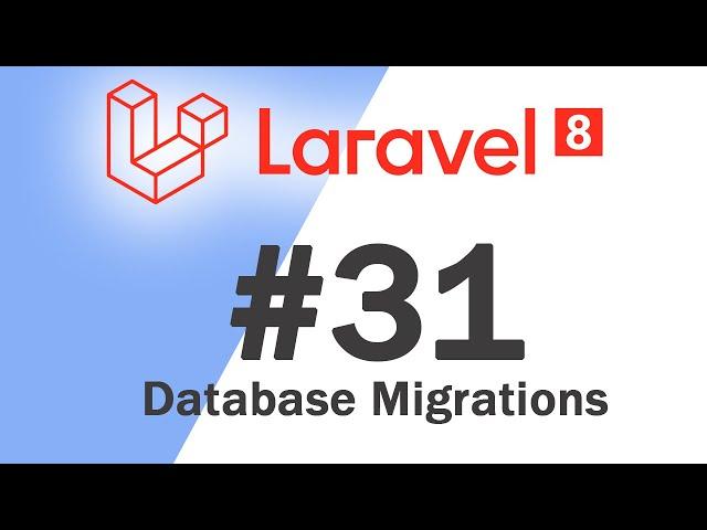 #31 Laravel 8 PHP Framework Basics | Database Migrations | Quick programming tutorial