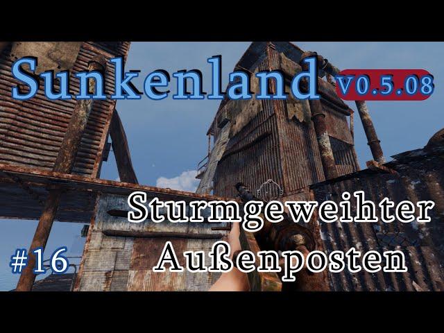 #Sunkenland Ep 16 Aus Verlegenheit stürmen wir den Sturmgeweihten Außenposten