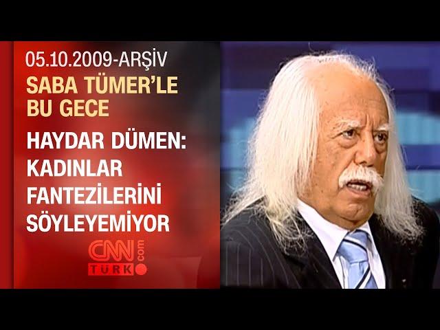 Haydar Dümen: Dünyada çoğu kadın orgazm olamıyor - Saba Tümer'le Bu Gece - 05.10.2009