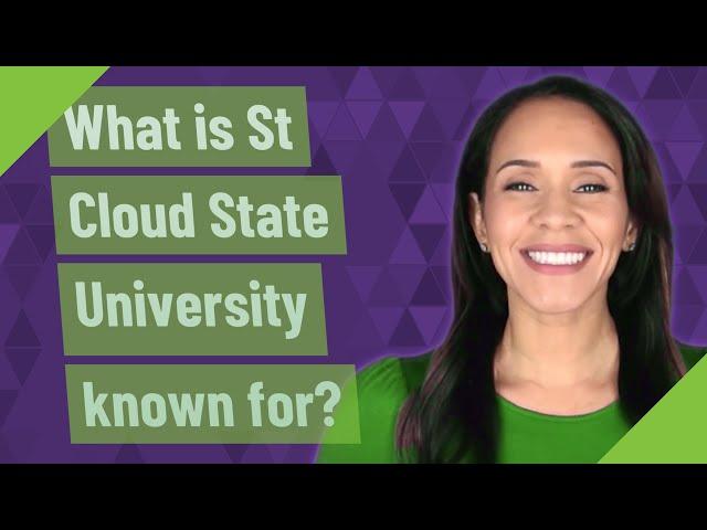 What is St Cloud State University known for?