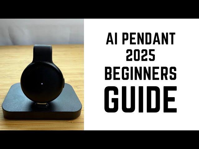 AI Pendant 2025 - Complete Beginners Guide