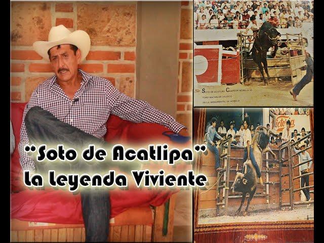 EL GRAN SOTO DE ACATLIPA!!! LA LEYENDA VIVIENTE DEL ESTADO DE MORELOS !!!