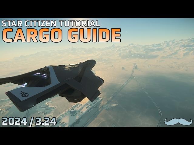 Complete Guide to Cargo | Star Citizen 3.24 4K Gameplay and Tutorial