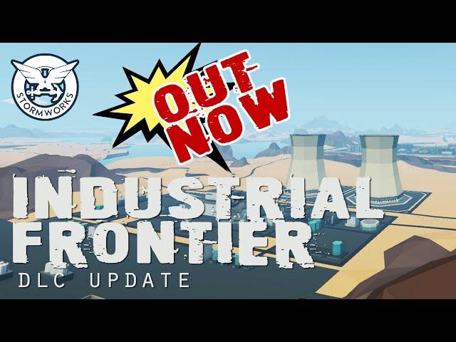 NEW Industrial Frontier Out Now! STORMWORKS