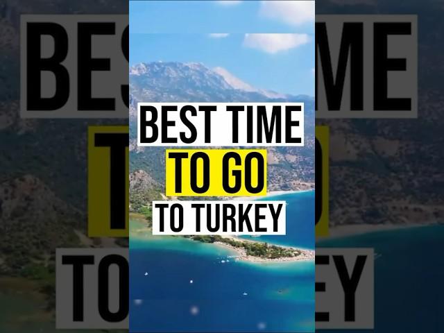 Turkey Travel Tips: Best Times to Visit!