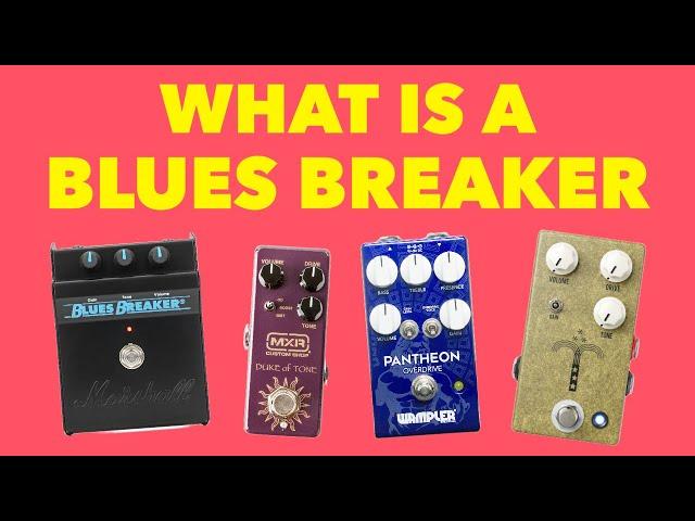 What Is A Blues Breaker Guitar Pedal?