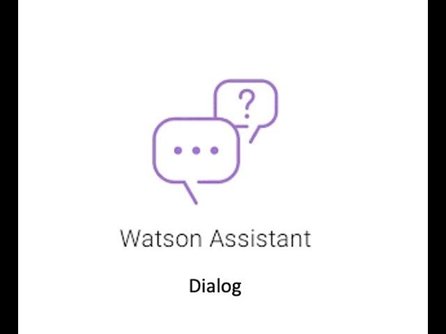 Quick start with IBM Watson Assistant - Dialog