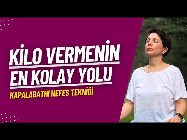 Kilo Vermenin En Kolay Yolu - Kapalabathi Nefes Egzersizi