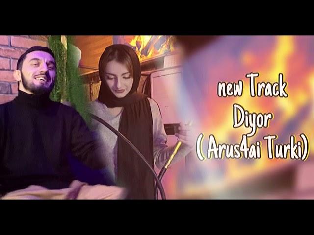 Diyor - Арусчаи Турки 2024 (New Track)