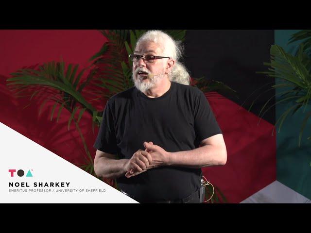 Killer Robots in War and Civil Society - Noel Sharkey #TOA15