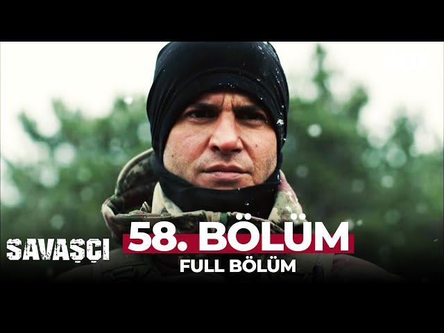 Savaşçı 58. Bölüm