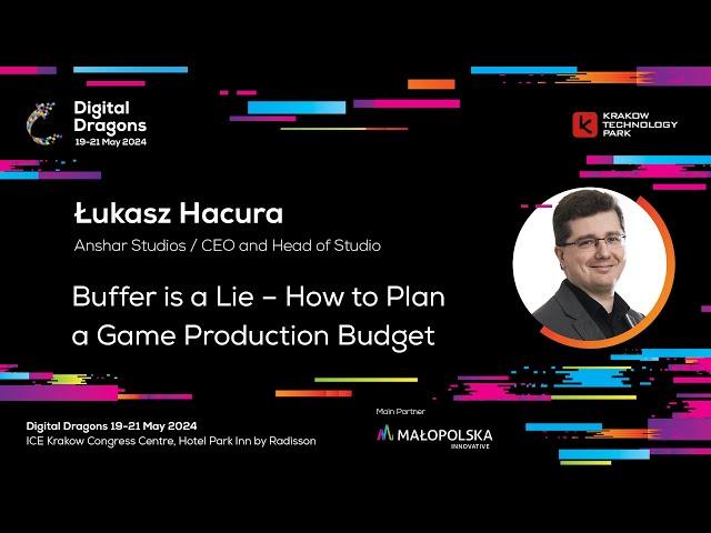 Łukasz Hacura - Buffer is a Lie – How to Plan a Game Production Budget