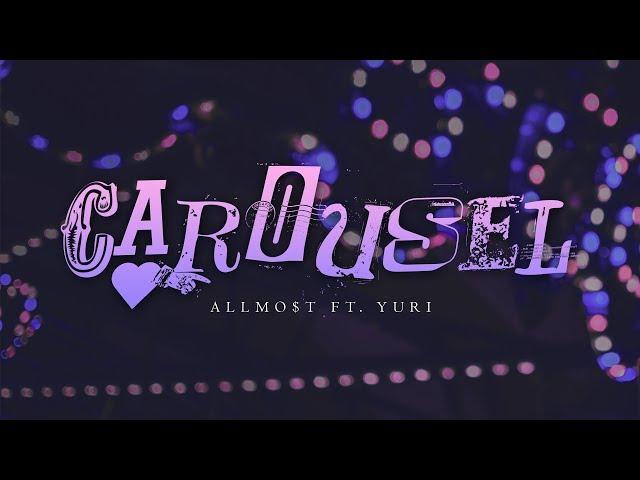 ALLMO$T - Carousel (ft. Yuri) [Official Lyric Video]