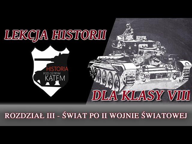 ROZDZIAŁ III - Świat po II wojnie światowej - Lekcje historii pod ostrym kątem - Klasa 8