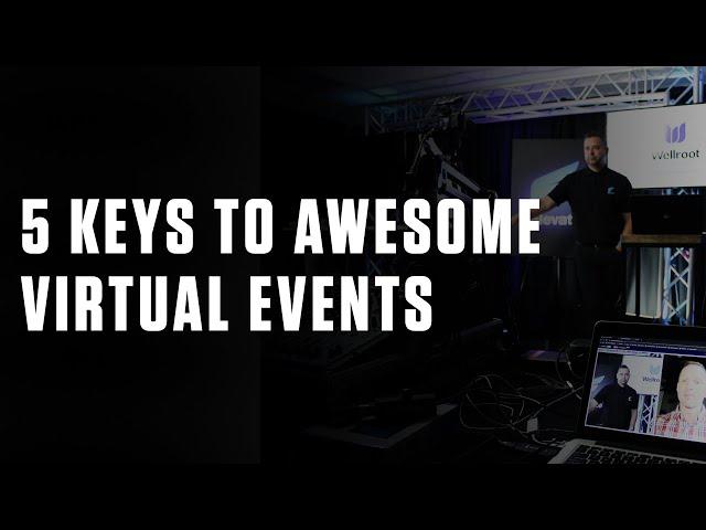 5 Keys to Awesome Virtual Events