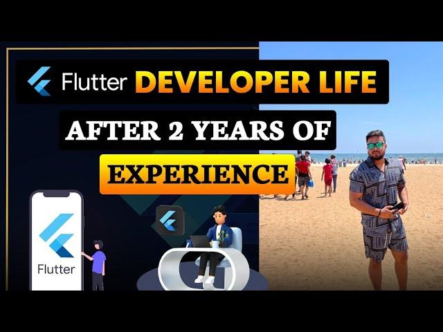 Flutter developer life after 2 years of experience