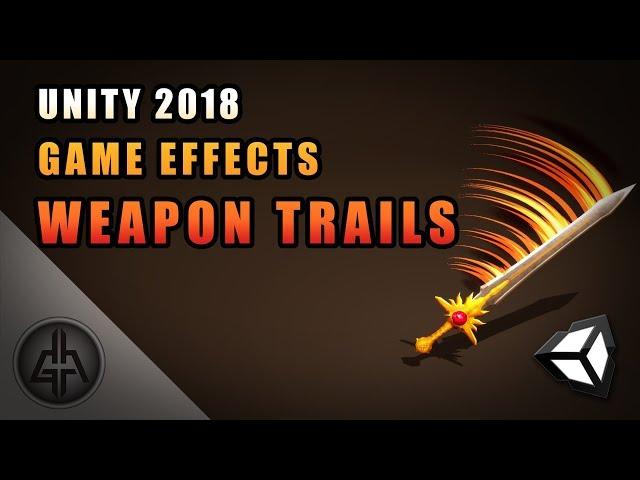 Unity 2018 - Game VFX - Weapon Trails / Slash Tutorial