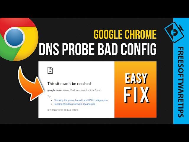 Fix Google Chrome "dns probe finished bad config" error (5 solutions)  | 2020