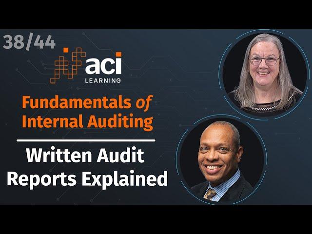 Written Audit Reports Explained | Fundamentals of Internal Auditing | Part 38 of 44