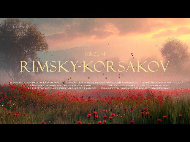 Best of Nikolai Rimsky-Korsakov - A Classical Music Beauty