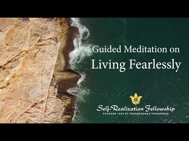 Guided Meditation on Living Fearlessly