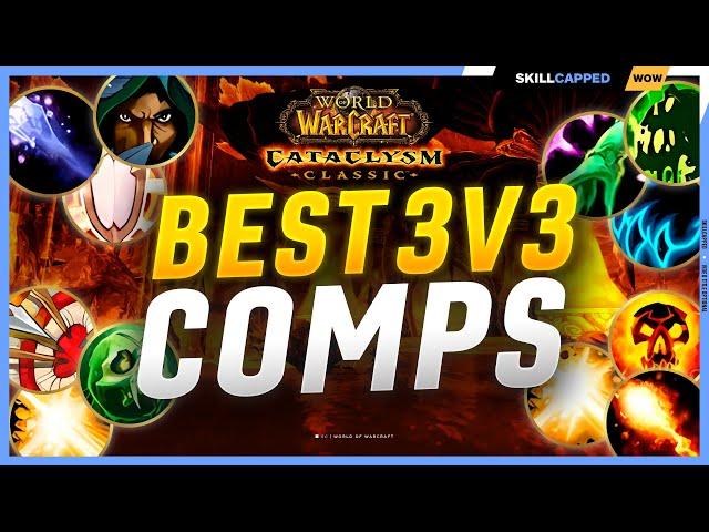 The BEST 3v3 COMPS for EVERY CLASS in CATACLYSM CLASSIC! | CATACLYSM 3v3 TIER LIST