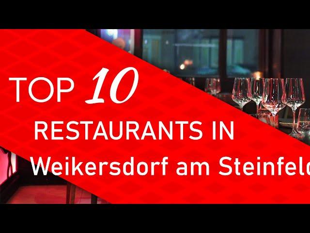 Top 10 best Restaurants in Weikersdorf am Steinfelde, Austria