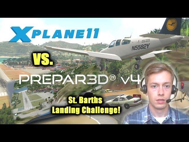 X-Plane 11 vs. Prepar3D V4: St. Barths Landing Challenge!