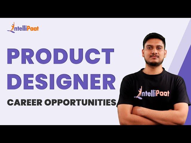 Product Designer Career | What EXACTLY is Product Design | Product Designing | Intellipaat