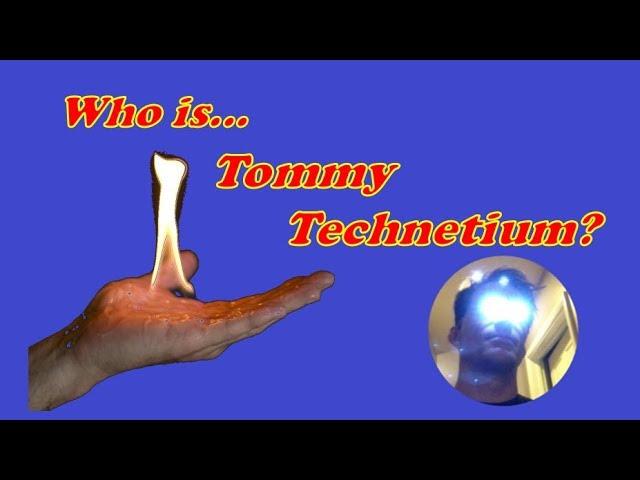 Who is Tommy Technetium?